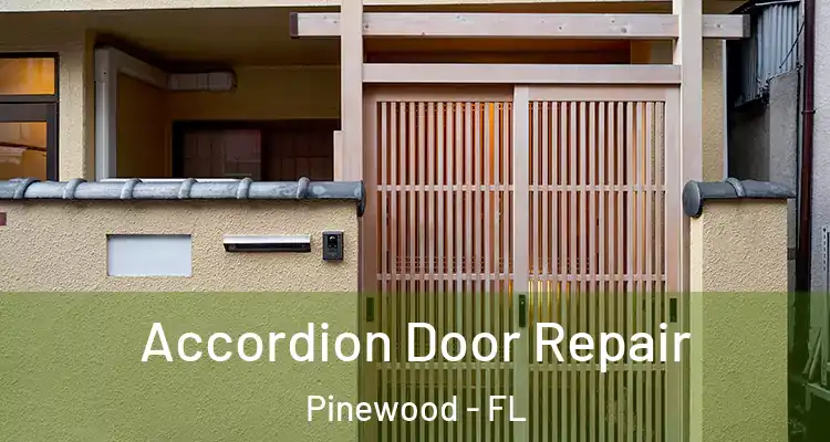 Accordion Door Repair Pinewood - FL