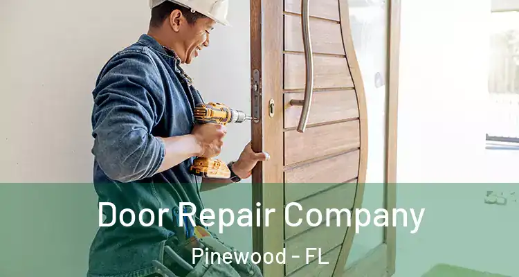  Door Repair Company Pinewood - FL