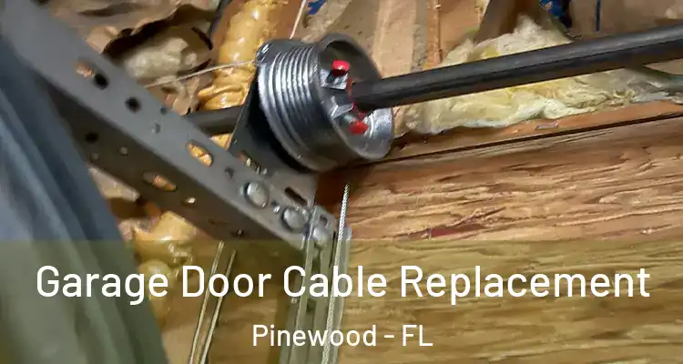 Garage Door Cable Replacement Pinewood - FL