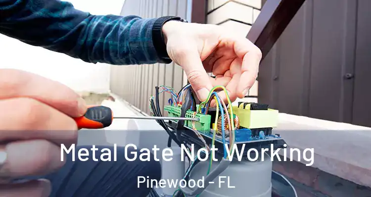 Metal Gate Not Working Pinewood - FL