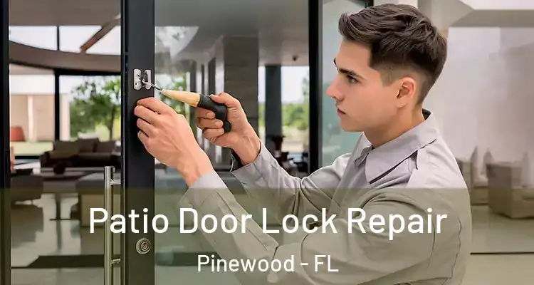 Patio Door Lock Repair Pinewood - FL