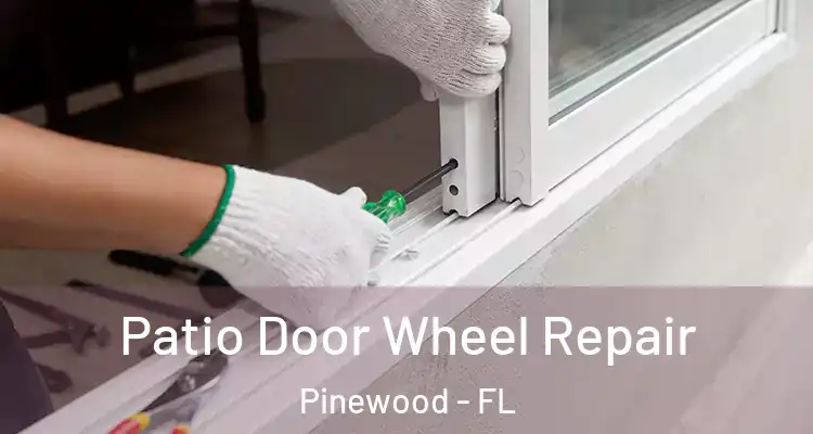  Patio Door Wheel Repair Pinewood - FL