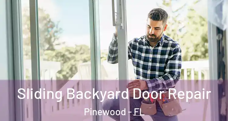  Sliding Backyard Door Repair Pinewood - FL