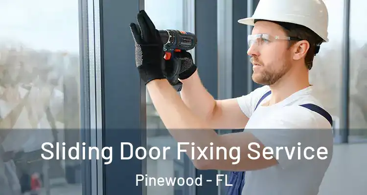 Sliding Door Fixing Service Pinewood - FL