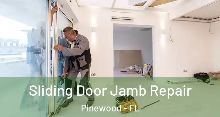 Sliding Door Jamb Repair Pinewood - FL
