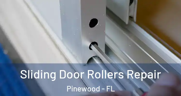 Sliding Door Rollers Repair Pinewood - FL